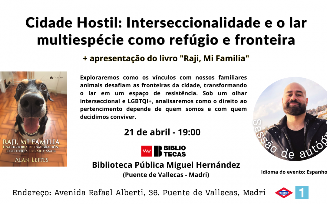 Palestra “Cidade Hostil: Interseccionalidade e o lar multiespécie como refúgio e fronteira” 🇧🇷