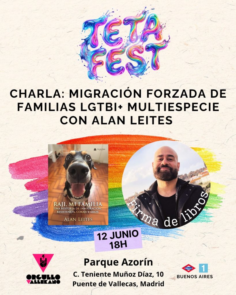 Charla Alan Leites - TetaFest - Orgullo Vallekano Cartel Tetafest (Orgullo Vallekano)
Charla: Migración forzada de familias LGTBI+ multiespecie